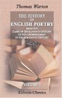 The History of English Poetry from the Close of the Eleventh Century to the Commencement of the Eighteenth Century Including the Notes of Ritson Ashby Douce and Park Volume 1