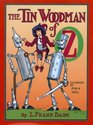 The Tin Woodman of Oz: A Faithful Story of the Astonishing Adventure Undertaken by the Tin Woodman, Assisted by Woot the Wanderer, the Scarecrow of Oz, and Polychrome, the Rainbow's Daughter