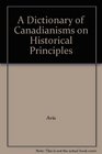 A Dictionary of Canadianisms on Historical Principles