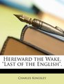 Hereward the Wake Last of the English