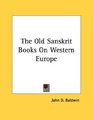 The Old Sanskrit Books On Western Europe