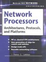 Network Processors  Architectures Protocols and Platforms