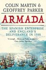 Armada The Spanish Enterprise and Englands Deliverance in 1588