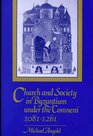 Church and Society in Byzantium under the Comneni 10811261