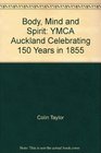 Body Mind and Spirit YMCA Auckland Celebrating 150 Years in 1855