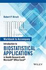 Workbook to Accompany Introduction to Biostatistical Applications in Health Research with Microsoft Office Excel