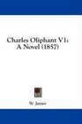 Charles Oliphant V1 A Novel