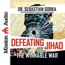 Defeating Jihad The Winnable War