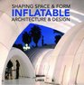 Shaping Space  Form Inflatable Design  Architecture