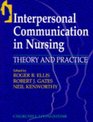 Interpersonal Communication in Nursing Theory and Practice