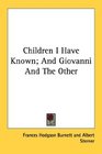 Children I Have Known And Giovanni And The Other