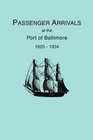 Passenger Arrivals at the Port of Baltimore 18201834  From Customs Passenger Lists