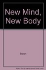 New Mind New Body BioFeedback New Directions for the Mind