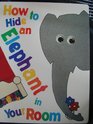 How to hide an elephant in your room