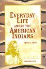 Everyday Life Among the American Indians (Writer's Guide to Everyday Life Series)