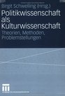 Politikwissenschaft als Kulturwissenschaft