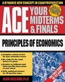 Ace Your Midterms and Finals: Principles of Economics