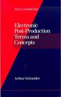 Electronic Post Production Terms and Concepts