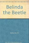 Belinda the Beetle