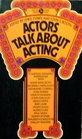 Actors Talk About Acting