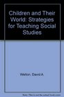 Children and Their World Strategies for Teaching Social Studies