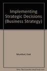 Implementing Strategic Decisions