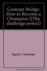 Contract Bridge How to Become a Champion