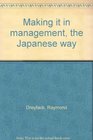 Making it in management the Japanese way
