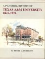 A Pictorial History of Texas Am University 18761976