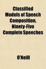 Classified Models of Speech Composition NinetyFive Complete Speeches