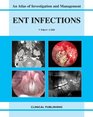 ENT Infections An Atlas of Investigation and Management