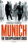 Munich  the 1938 Appeasement Crisis
