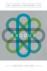 The Gospel-Centered Life in Exodus for Students: Study Guide with Leader's Notes