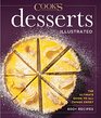 Desserts Illustrated The Ultimate Guide to All Things Sweet 600 Recipes