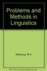 Problems and methods in linguistics