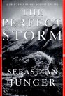 The Perfect Storm A True Story of Men Against the Sea