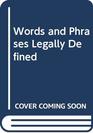 Words and Phrases Legally Defined 3ED