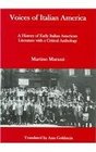 Voices of Italian America A History of Early  Italian American Literature with a Critical Anthology