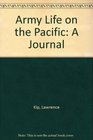 Army Life on the Pacific A Journal