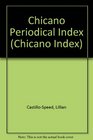 Chicano Periodical Index  A comprehensive Subject Author and Title Index for 1987