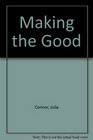 Making the Good