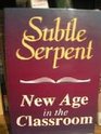 The Subtle Serpent: New Age in the Classroom