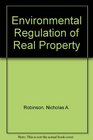 Environmental Regulation of Real Property