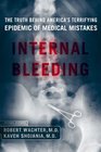 Internal Bleeding  The Truth Behind America's Terrifying Epidemic of Medical Mistakes