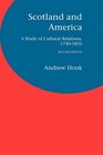 Scotland and America A Study of Cultural Relations 17501835