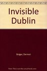 Invisible Dublin