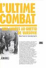 L'ultime combat nos annes au ghetto de Varsovie