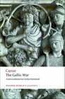 The Gallic War Seven Commentaries on The Gallic War with an Eighth Commentary by Aulus Hirtius