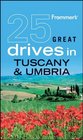 Frommer's 25 Great Drives in Tuscany and Umbria