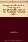 European and American Paintings and Sculptures 18701970 in the Australian National Gallery